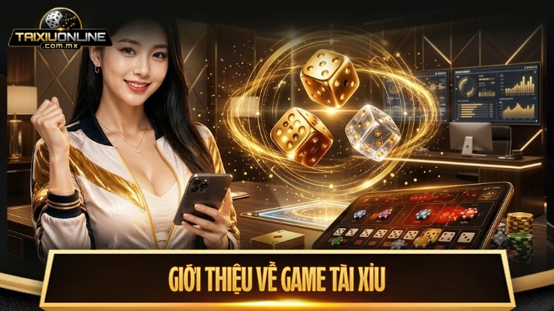 Giới thiệu về game tài xỉu